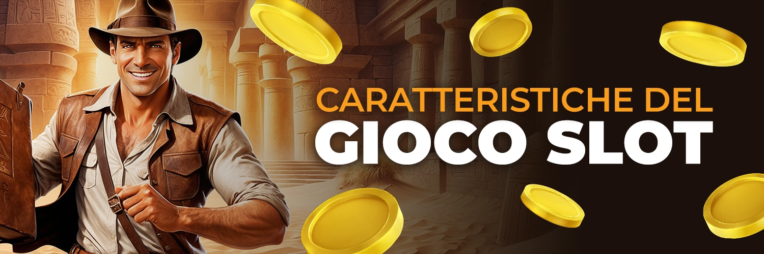 CARATTERISTICHE DEL GIOCO SLOT